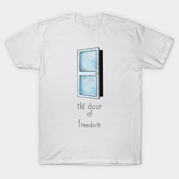 The door of freedom T-Shirt by DarkoRikalo86